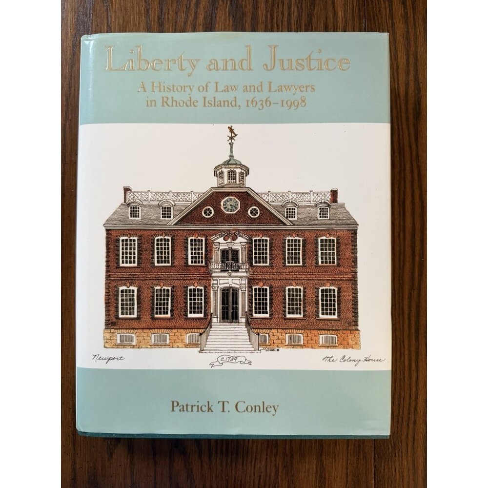 Liberty and justice: A history of law and lawyers in Rhode Island, 1636-1998